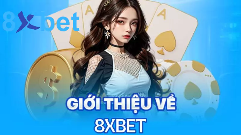 Giới thiệu chung về nhà cái cá cược uy tín - 8xbet