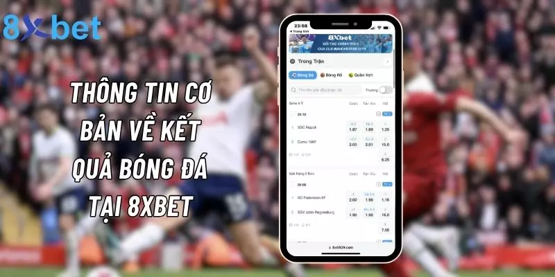 Thông tin về kết quả thi đấu được chia sẻ tại 8xbet