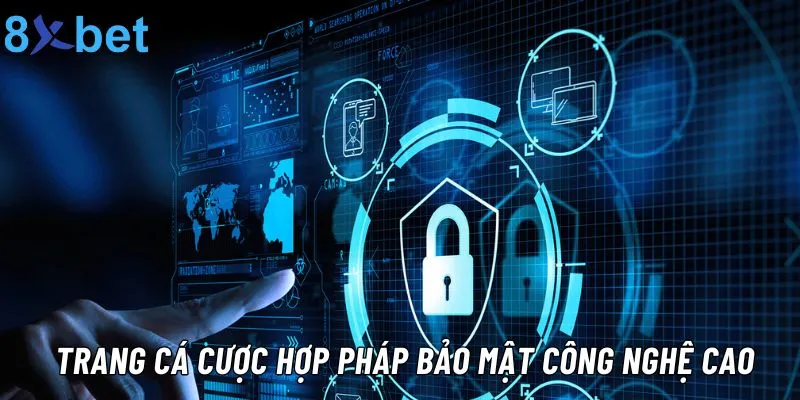 Website cá cược hợp pháp bảo mật cao, chính sách bảo mật chặt chẽ