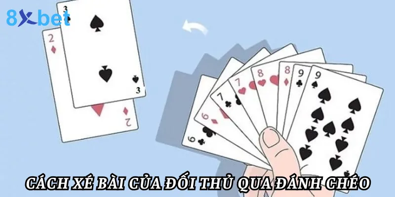 Cách xé bài của đối thủ qua đánh chéo