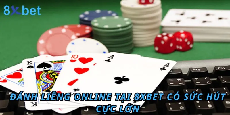 Đánh liêng online tại 8xbet có sức hút cực lớn