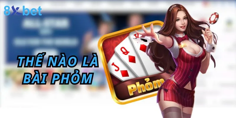 Game bài phỏm - trò chơi dân gian hấp dẫn nhất hiện nay bet thủ không thể bỏ qua