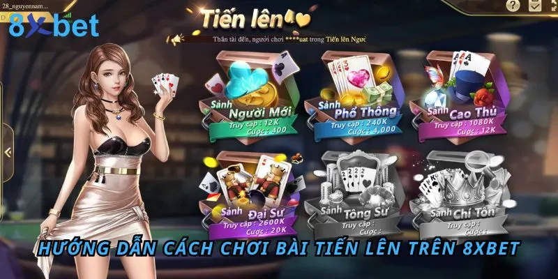 Hướng dẫn chi tiết cách chơi bài tiến lên tại 8XBET