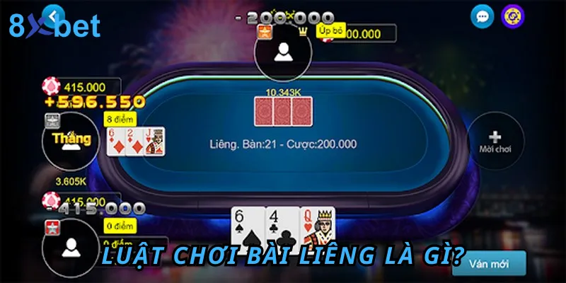 Luật chơi liêng 8xbet là gì?