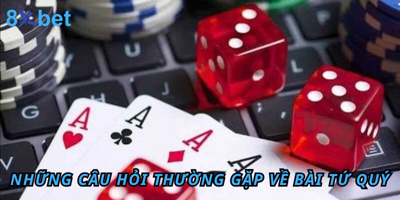 Những câu hỏi thường gặp về bài tứ quý