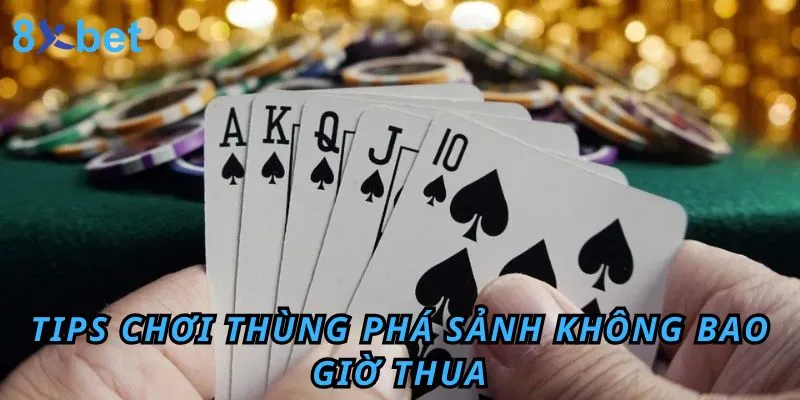 Tips chơi thùng phá sảnh không bao giờ thua